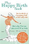 Beverley Turner, Pam Wild - The Happy Birth Book