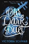 V E Schwab, V. E. Schwab, Victoria Schwab - Our Dark Duet