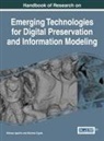 Michela Cigola, Alfonso Ippolito - Handbook of Research on Emerging Technologies for Digital Preservation and Information Modeling