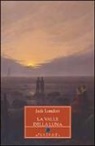 Jack London - La valle della luna