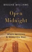 Brooke Williams - Open Midnight - Where Ancestors and Wilderness Meet