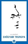 Choegyam Trungpa, Chogyam Trungpa, Chögyam Trungpa - The Pocket Chogyam Trungpa
