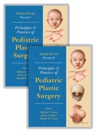 Bruc Bauer, Bruce Bauer, Bruce S. Bauer, S. Bruce Bauer, L Michael Bentz, Michael Bentz... - Principles and Practice of Pediatric Plastic Surgery
