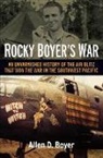 Allen D Boyer, Allen D. Boyer - Rocky Boyer's War