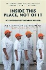 Michelle Alexander, Robin Levi, Voice of Witness, Ayelet Waldman, Ayelet Levi Waldman, Voice of Witness... - Inside This Place, Not of It