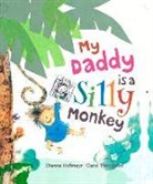 Brita Granstrom, Dianne Hofmeyr, Jonnie Wild, Carol Thompson - My Daddy Is a Silly Monkey