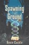 Kevin Cockle - SPAWNING GROUND