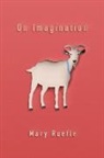Mary Ruefle - On Imagination