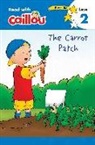 Anne Paradis, Eric Sevigny, Anne Paradis - Caillou: The Carrot Patch - Read with Caillou, Level 2