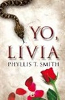 Phylis T. Smith, Phyllis T Smith, Phyllis T. Smith - yo Livia / I am Livia