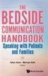 Allyn Hum &amp; Mervyn Koh, Allyn Hum, Allyn Hum, Hum Allyn, Mervyn Koh, Koh Mervyn... - Bedside Communication Handbook, The: Speaking With Patients And Families