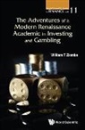 William T Ziemba, William T Ziemba, William T. Ziemba - ADVENTURES MODERN RENAISSANCE ACADEMIC IN INVEST & GAMBLING