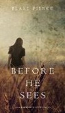 Blake Pierce - Before he Sees (A Mackenzie White Mystery-Book 2)