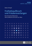 Dieter Kimpel - Freiheitsaufbruch und Friedensverlangen