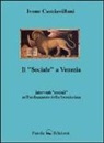 Ivone Cacciavillani - Il «sociale» a Venezia. Interventi «sociali» nell'ordinamento delle Serenissima
