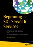 Bradley Beard - Beginning SQL Server R Services