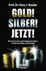 Hans J (Prof. Dr.) Bocker, Hans J. Bocker, Prof. Dr. Hans J. Bocker - Gold! Silber! Jetzt!