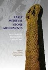 Ing-Marie Back Danielsson, Meggen Gondek, Joanne Kirton, Cliodhna O`leary, Howard Williams, Meggen Gondek... - Early Medieval Stone Monuments