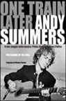 Andy Summers - One train later. Il mio viaggio in musica. Prima, durante e dopo i Police