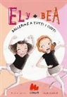 Annie Barrows, Sophie Blackall - Ballerine a tutti i costi. Ely + Bea