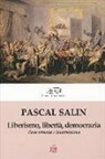 Pascal Salin - Liberismo, libertà, democrazia