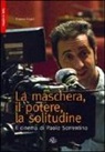 Franco Vigni - La maschera, il potere, la solitudine. Il cinema di Paolo Sorrentino