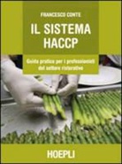 Francesco Conte - Sistema HACCP. Guida pratica per i professionisti del settore ristorativo