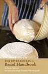 Daniel Stevens - The River Cottage Bread Handbook