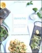 Donna Hay - Non ho tempo per cucinare! Ricette per il turbinio della vita moderna