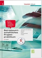 Barbara Hunger-Kirchberger, Kurt Pecher, Markus Streif, Martina Traunsteiner, Günther Tyszak - Betriebswirtschaftliches Projektpraktikum für den Handel