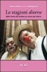 Eleonora Buratti - Le stagioni diverse. Quel vivere che sembra un vivere per niente