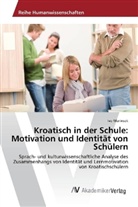Ivo Marinsek - Kroatisch in der Schule: Motivation und Identität von Schülern