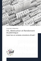 Serge Armel Attenoukon - TIC, Motivation et Rendement Académique