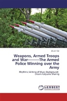 Zi-Jian Cai - Weapons, Armed Troops and War---The Armed Police Winning over the Army