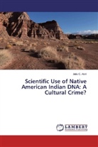 Julie C Abril, Julie C. Abril - Scientific Use of Native American Indian DNA: A Cultural Crime?