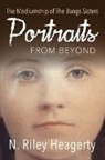 N. Riley Heagerty - Portraits From Beyond