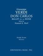 Giuseppe Verdi, Howard K. Wolf - Don Carlos, Ballet de la Reine