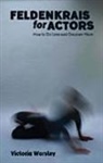 Victoria Worsley - Feldenkrais for Actors