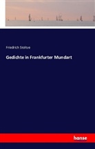 Friedrich Stoltze - Gedichte in Frankfurter Mundart