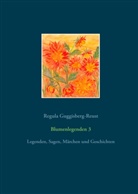 Regula Guggisberg-Reust - Blumenlegenden 3