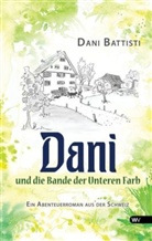 Dani Battisti - Dani und die Bande der Unteren Farb