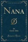 Emile Zola - Nana (Classic Reprint)