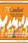 Ellen Cole, Jane Giddan - 70Candles! Women Thriving in Their 8th Decade