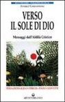 Arnaud Gouvernec - Verso il sole di Dio. Messaggi dall'aldilà cristico