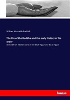 Ernst Leumann, William Woodville Rockhill - The life of the Buddha and the early history of his order
