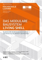 Simon Brombacher, Matthia Bürgin, Matthias Bürgin, Aleksis Dind, Doris Ehrbar, Maik Hömke... - Das modulare Bausystem Living Shell