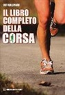 Jeff Galloway, R. Golueke, A. Lino - Il libro completo della corsa