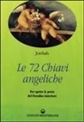 Joeliah - Le settantadue chiavi angeliche per aprire le porte del paradiso interiore