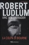 Robert Ludlum, Eric Van Lustbader - La colpa di Bourne