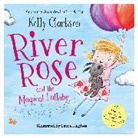 Kelly Clarkson, Clarkson Kelly, Laura Hughes, Hughes Laura - River Rose and the Magical Lullaby